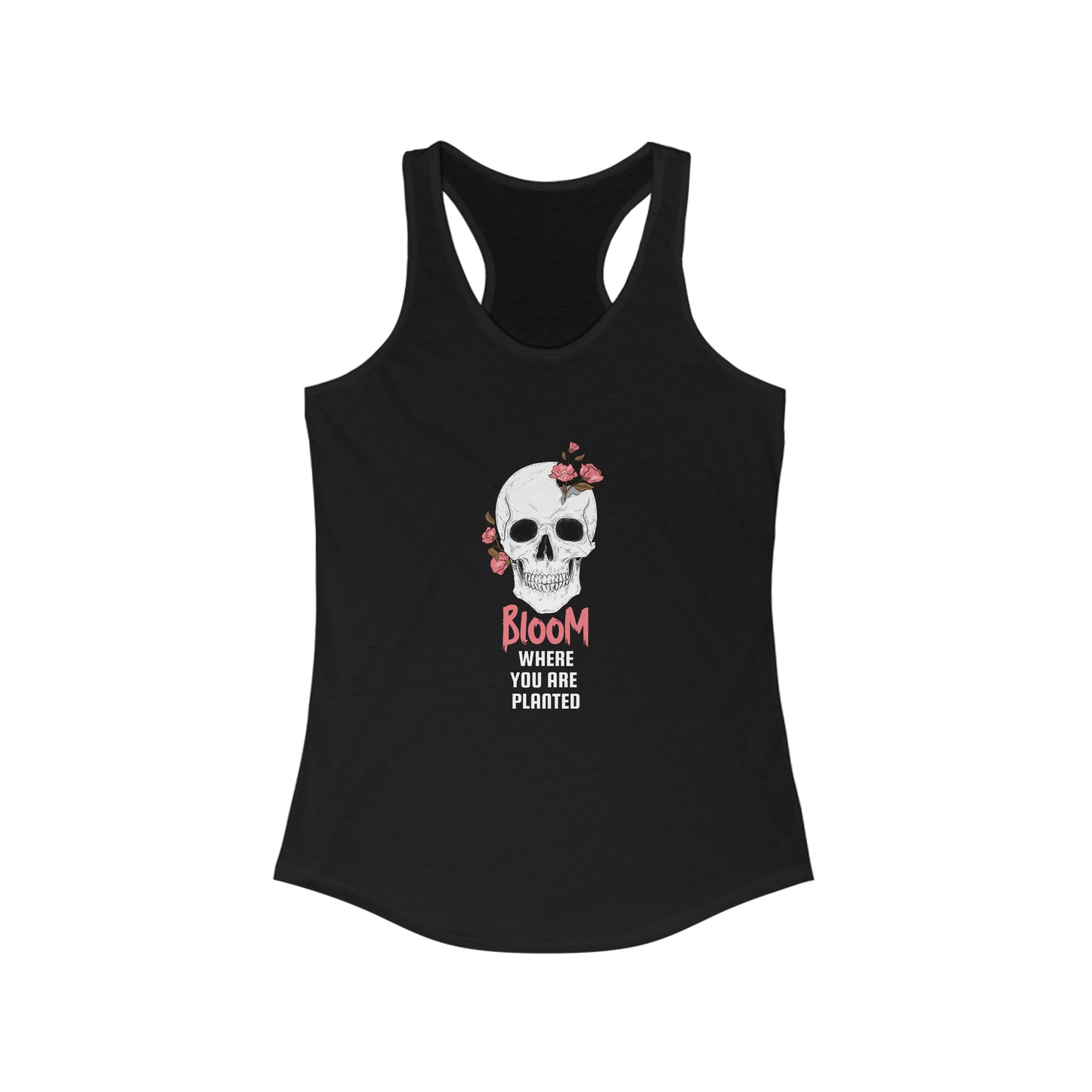 Bloom Where you are Planted Women's Ideal Racerback Tank