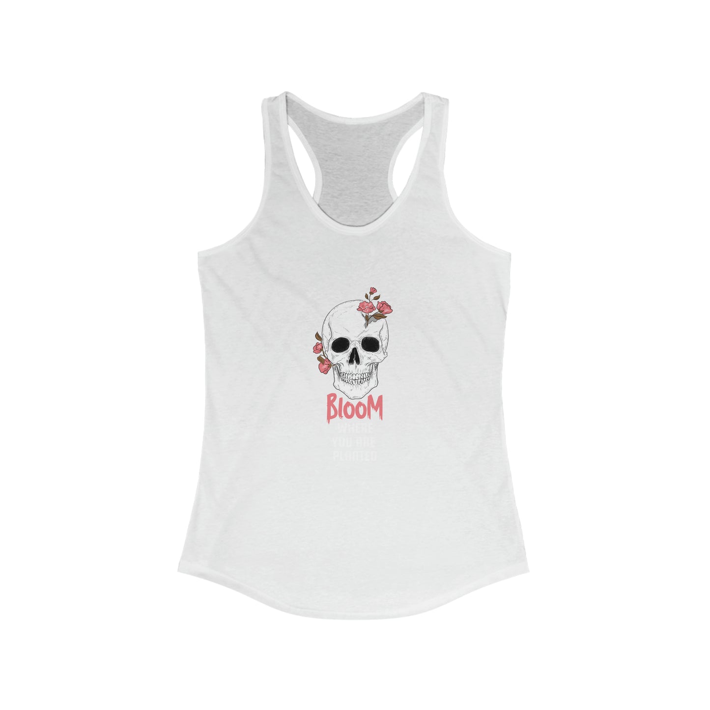 Bloom Where you are Planted Women's Ideal Racerback Tank