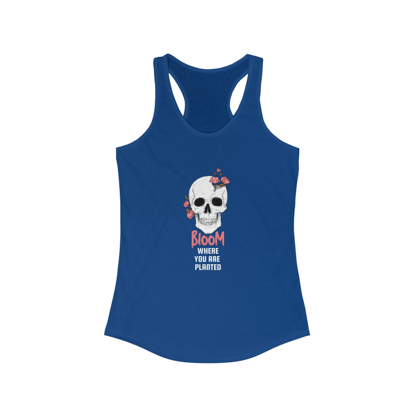 Bloom Where you are Planted Women's Ideal Racerback Tank